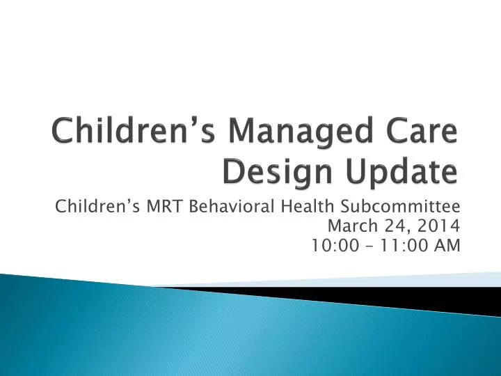children s managed care design update