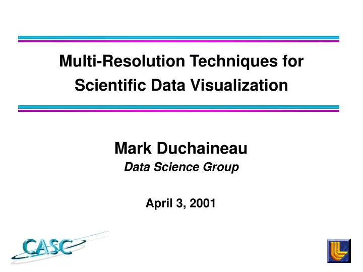 mark duchaineau data science group april 3 2001
