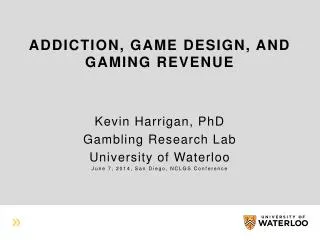 Addiction, Game Design, and Gaming Revenue