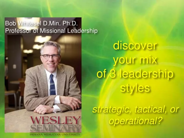 discover your mix of 3 leadership styles strategic tactical or operational