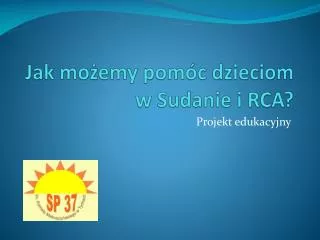 jak mo emy pom c dzieciom w sudanie i rca