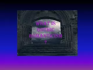 What is gothic romanticism?