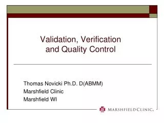 Validation, Verification and Quality Control