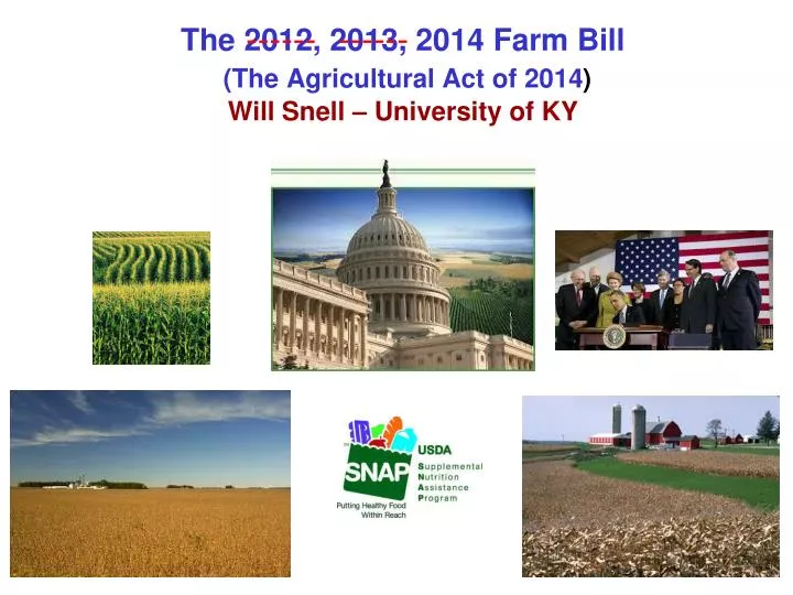 the 2012 2013 2014 farm bill the agricultural act of 2014 will snell university of ky