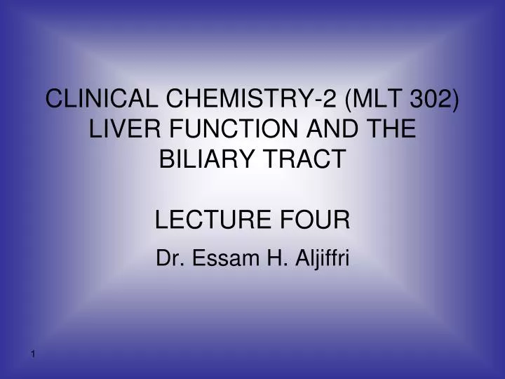 clinical chemistry 2 mlt 302 liver function and the biliary tract lecture four