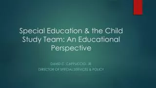 Special Education &amp; the Child Study Team: An Educational Perspective