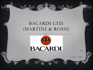 Bacardi Ltd. (Martini &amp; Rossi)