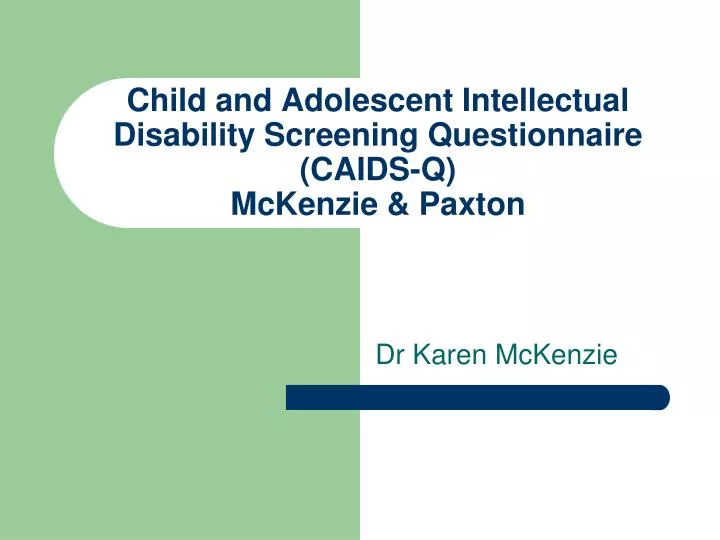 child and adolescent intellectual disability screening questionnaire caids q mckenzie paxton