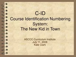 C-ID Course Identification Numbering System: The New Kid in Town
