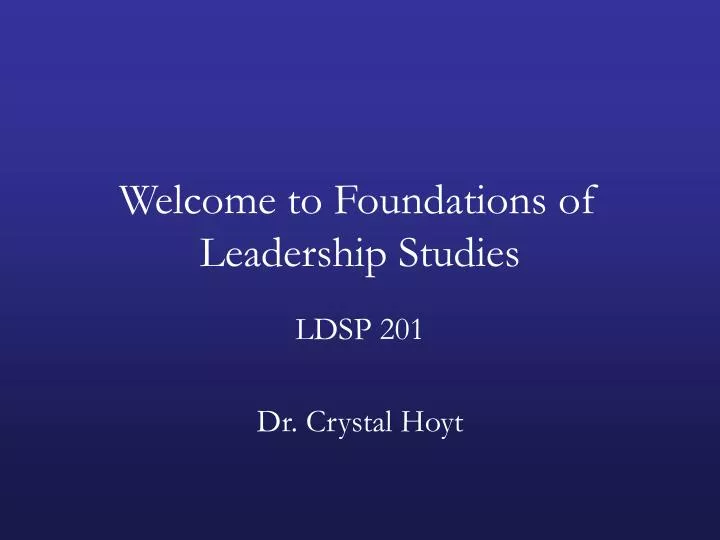 welcome to foundations of leadership studies