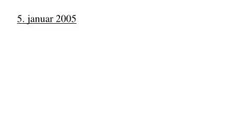 5 januar 2005