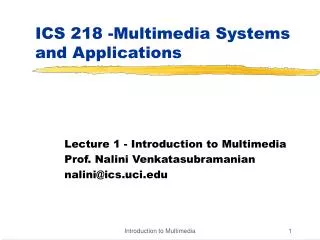 ICS 218 -Multimedia Systems and Applications