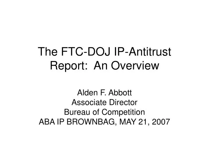 the ftc doj ip antitrust report an overview