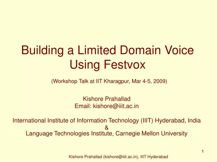 building a limited domain voice using festvox workshop talk at iit kharagpur mar 4 5 2009