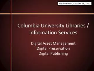 Columbia University Libraries / Information Services