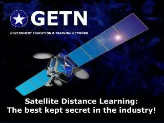 GOVERNMENT ALLIANCE FOR TRAINING &amp; EDUCATION BY SATELLITE