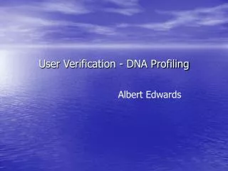 User Verification - DNA Profiling