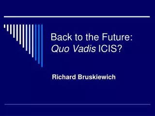 Back to the Future: Quo Vadis ICIS?