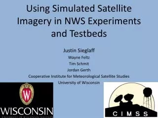 Using Simulated Satellite Imagery in NWS Experiments and Testbeds