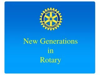 New Generations in Rotary