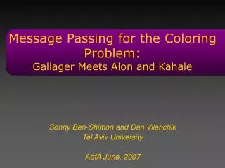 Message Passing for the Coloring Problem: Gallager Meets Alon and Kahale