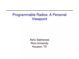 Programmable Radios: A Personal Viewpoint