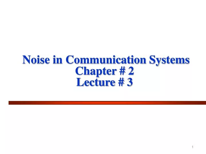 noise in communication systems chapter 2 lecture 3