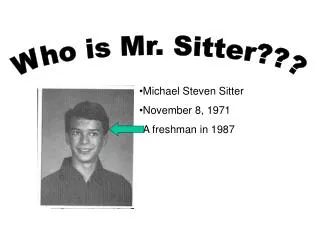 Michael Steven Sitter November 8, 1971 A freshman in 1987