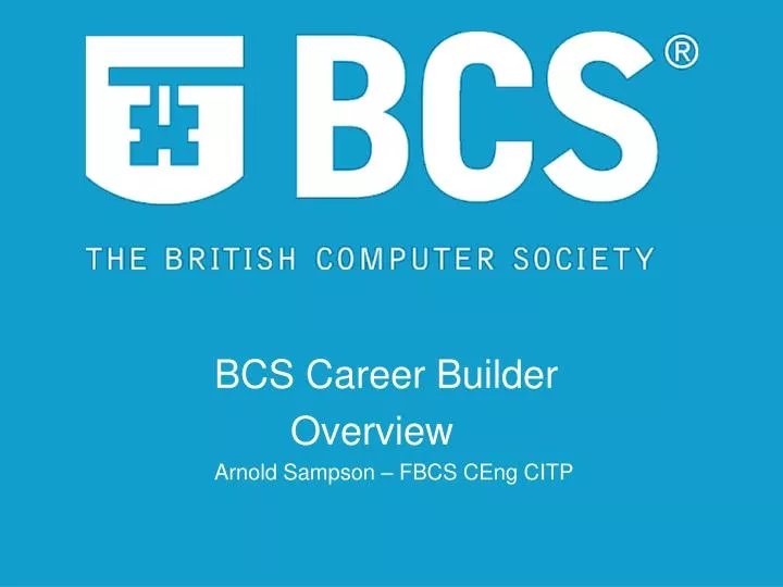 bcs career builder overview arnold sampson fbcs ceng citp