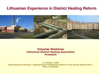 Lithuanian Experience in District Heating Reform