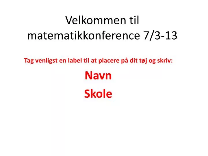 velkommen til matematikkonference 7 3 13