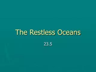 The Restless Oceans