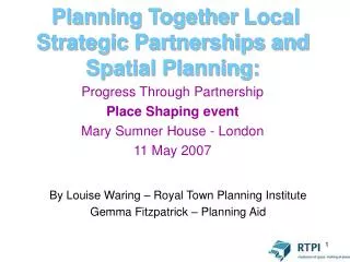 Planning Together Local Strategic Partnerships and Spatial Planning: