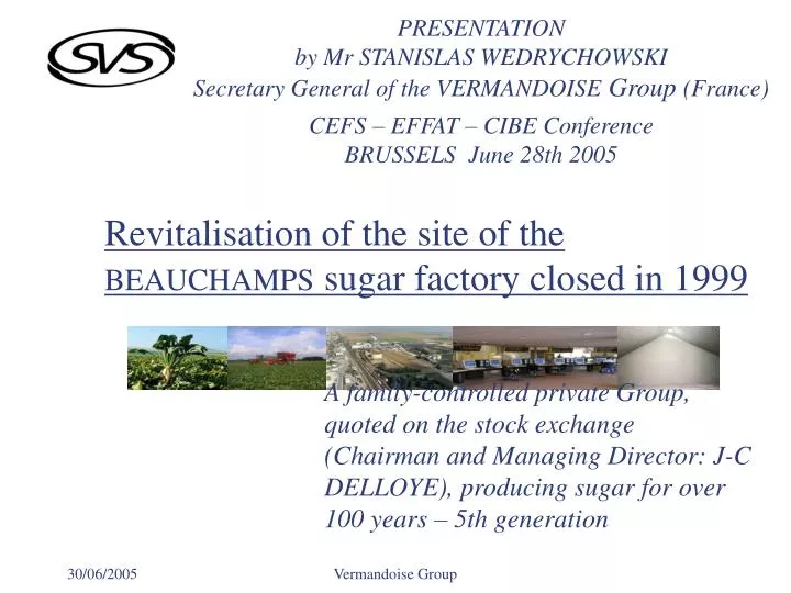 revitalisation of the site of the beauchamps sugar factory closed in 1999