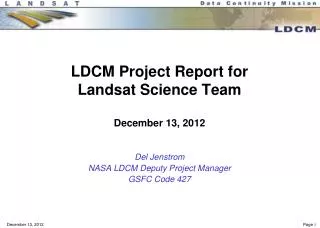 LDCM Project Report for Landsat Science Team December 13, 2012
