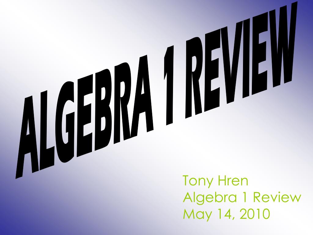 PPT - ALGEBRA 1 REVIEW PowerPoint Presentation, free download - ID:4707170