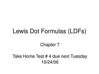 Lewis Dot Formulas (LDFs)