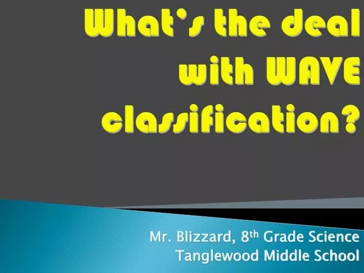 what s the deal with wave classification