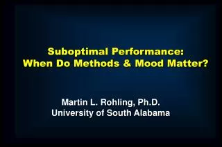 Suboptimal Performance: When Do Methods &amp; Mood Matter?