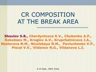 CR COMPOSITION AT THE BREAK AREA