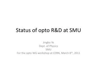 Status of opto R&amp;D at SMU
