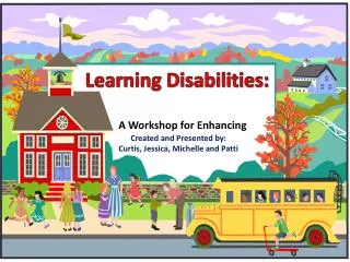 Learning Disabilities: A Workshop for Enhancing