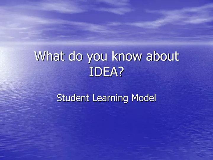 what do you know about idea