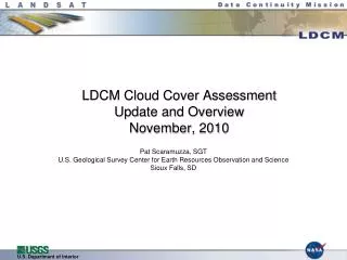 LDCM Cloud Cover Assessment Update and Overview November, 2010