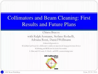 Collimators and Beam Cleaning: First Results and Future Plans