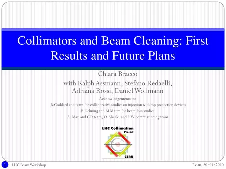 collimators and beam cleaning first results and future plans