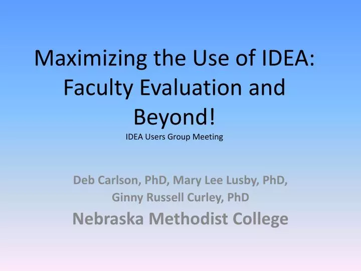 maximizing the use of idea faculty evaluation and beyond idea users group meeting
