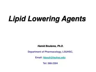 Hamid Boulares, Ph.D. Department of Pharmacology, LSUHSC, Email: hboulr@lsuhsc Tel: 568-2304