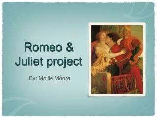Romeo &amp; Juliet project