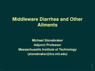 Middleware Diarrhea and Other Ailments